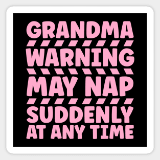 Grandma warning may nap suddenly at any time Sticker